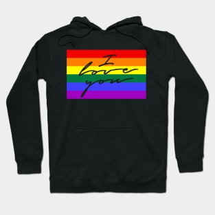 I LOVE YOU on Pride Flag/ LGBTQ Hoodie